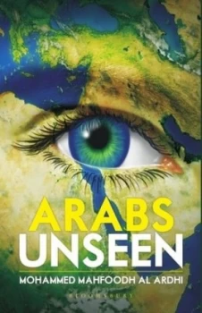 Image of Arabs Unseen by Mohammed Mahfoodh Alardhi Hardback