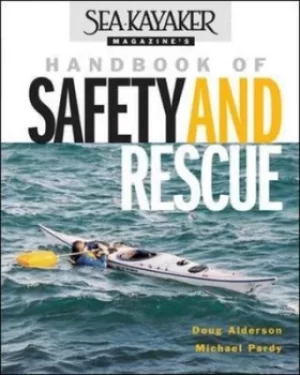 Image of Sea kayaker magazines handbook of safety and rescue by Doug Alderson