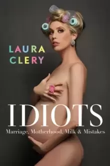 Image of Idiots : Marriage, Motherhood, Milk and Mistakes