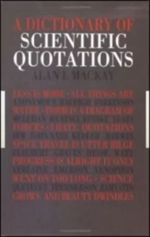 Image of A dictionary of scientific quotations by Alan L Mackay