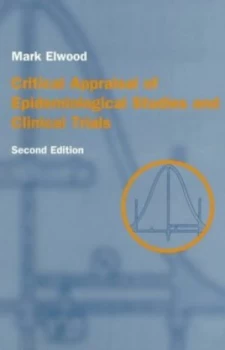 Image of Critical Appraisal of Epidemiological Studies and Clinical Trials by J. Mark Elwood Paperback