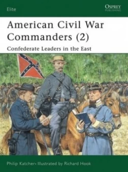 Image of American Civil War Commanders. 2 Confederate Leaders in the East by Philip Katcher Paperback