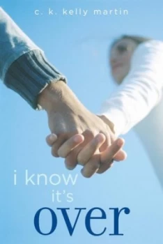 Image of I Know Its Over by C. K. Kelly Martin Paperback