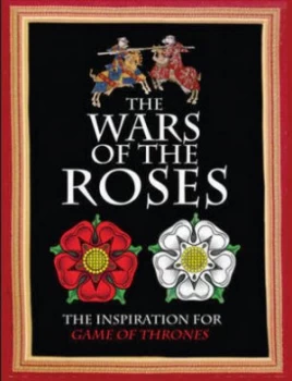 Image of The Wars of the Roses by Martin J Dougherty Hardback
