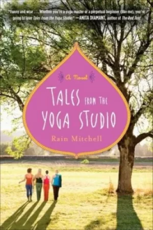 Image of Tales from the yoga studio by Rain Mitchell