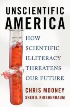 Image of Unscientific America by Chris Mooney