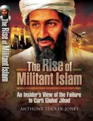 Image of The rise of militant Islam by Anthony Tucker-Jones