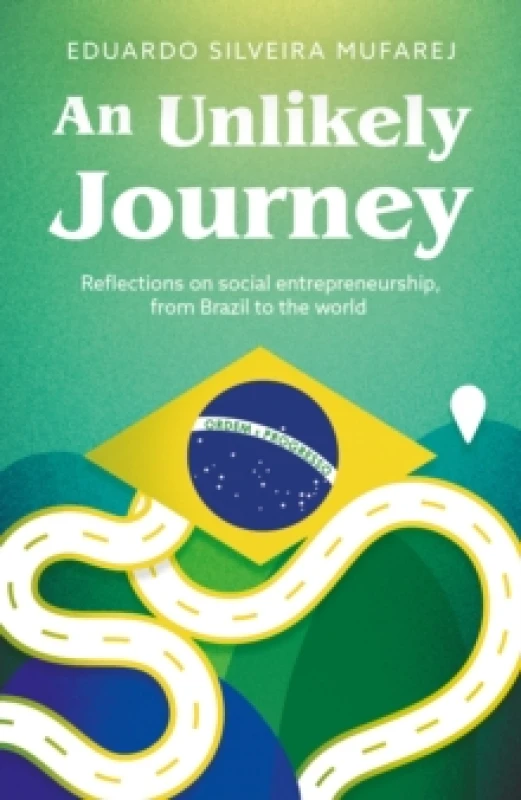 Image of An Unlikely Journey : Reflections on social entrepreneurship, from Brazil to the world Paperback / softback