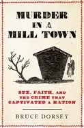 Image of murder in a mill town sex faith and the crime that captivated a nation
