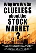 Image of why are we so clueless about the stock market learn how to invest your mone