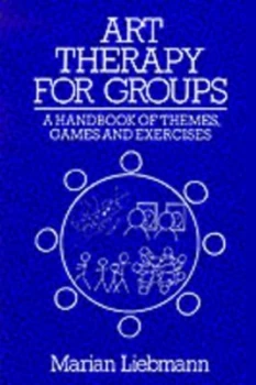 Image of Art Therapy for Groups by Marian Liebmann Book