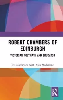 Image of Robert Chambers of Edinburgh : Victorian Polymath and Educator