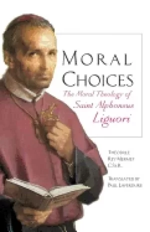 Image of moral choices the moral theology of st alphonsus liguori