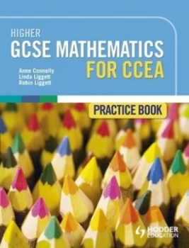 Image of Higher Gcse Mathematics for Ccea. Practice Book by Anne Connolly Paperback