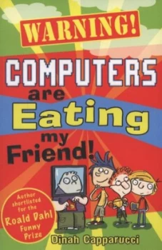 Image of Warning Computers Are Eating My Friend by Dinah Capparucci Paperback