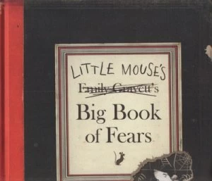 Image of Little Mouses Emily Gravetts Big Book of Fears by Emily Gravett Hardback