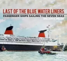 Image of Last of the Blue Water Liners : Passenger Ships Sailing the Seven Seas