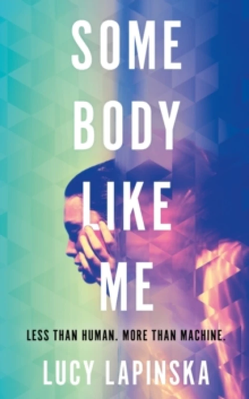 Image of Some Body Like Me : A story of unexpected love at the end of the world Hardback