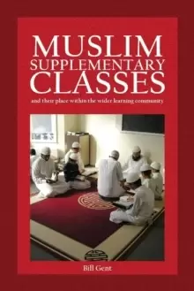 Image of Muslim Supplementary Classes : And Their Place Within the Wider Learning Community