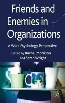 Image of Friends and enemies in organizations by R. Morrison