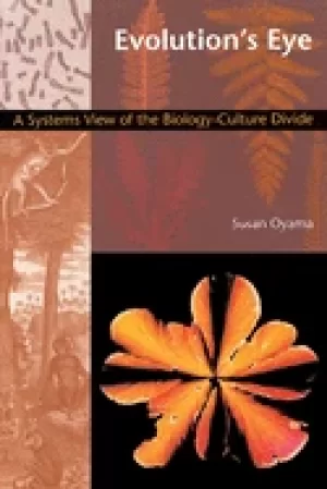 Image of evolutions eye a systems view of the biology culture divide oyama susan