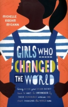 Image of Girls who changed the world by Michelle Roehm McCann
