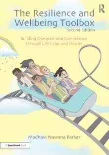 Image of The Resilience and Wellbeing Toolbox : Building character and competence through life's ups and downs