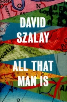 Image of All That Man Is by David Szalay Hardback