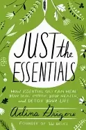 Image of just the essentials how essential oils can heal your skin improve your hea
