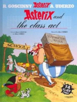 Image of Asterix and the Class Act by Ren Goscinny Hardback