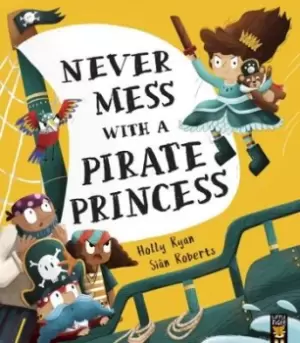 Image of Never mess with a pirate princess by Holly Ryan