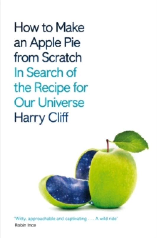 Image of How to Make an Apple Pie from Scratch : In Search of the Recipe for Our Universe Paperback / softback