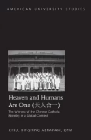 Image of heaven and humans are one the witness of the chinese catholic ministry in a