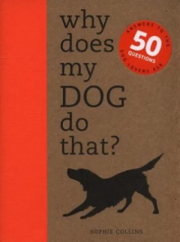 Image of Why Does My Dog Do That by Sophie Collins Paperback