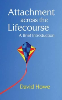 Image of Attachment across the lifecourse by David Howe