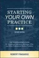 Image of starting your own practice the independence guide for investment advisors