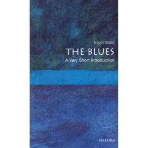 Image of The Blues: A Very Short Introduction by Elijah Wald (Paperback, 2010)