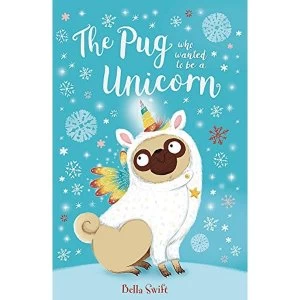 Image of The Pug Who Wanted to Be a Unicorn Paperback / softback 2018