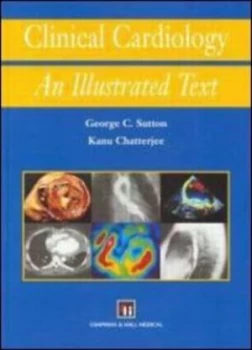 Image of Clinical Cardiology by George C Sutton and Kanu Chatterjee Hardback