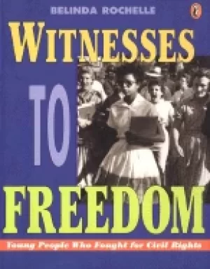 Image of witnesses to freedom young people who fought for civil rights
