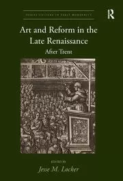 Image of Art and Reform in the Late Renaissance After Trent