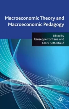 Image of Macroeconomic Theory and Macroeconomic Pedagogy by G. Fontana Hardback