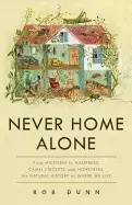 Image of never home alone from microbes to millipedes camel crickets and honeybees t
