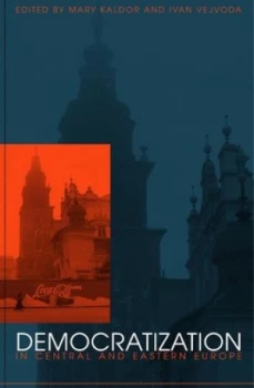 Image of Democratization in Central and Eastern Europe by Mary Kaldor and Ivan Vejvoda Paperback