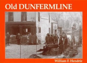 Image of Old Dunfermline by William F Hendrie Book