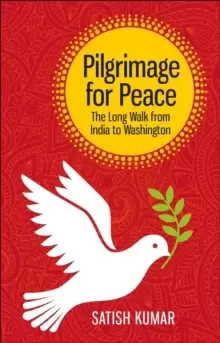 Image of Pilgrimage for Peace : The Long Walk from India to Washington