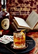 Image of from dram to manhattan around the world in 40 whisky cocktails from scotch
