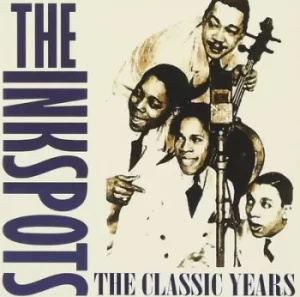 Image of The Classic Years by The Ink Spots CD Album