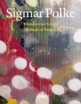 Image of Wunder Von Siegen by Sigmar Polke and Museum Fr Gegenwartskunst Siegen Hardback