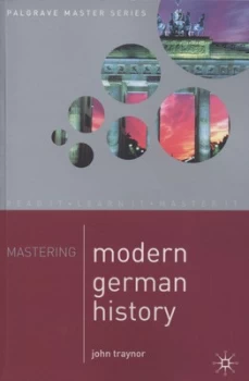 Image of Mastering Modern German History by John Traynor Paperback